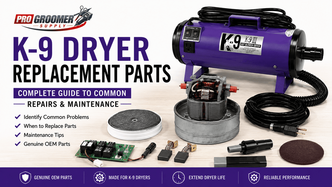 K-9 Dryer Replacement Parts: Complete Guide to Common Repairs and Maintenance - Pro Groomer Supply