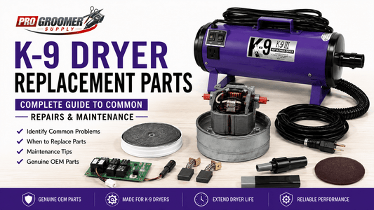 K-9 Dryer Replacement Parts: Complete Guide to Common Repairs and Maintenance - Pro Groomer Supply