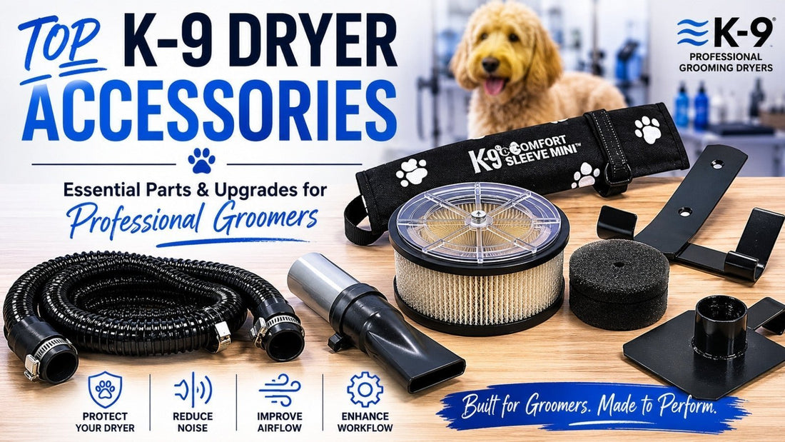 Top K-9 Dryer Accessories for Professional Groomers - Pro Groomer Supply
